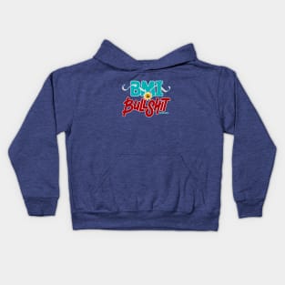 BMI is Bullshit (on dark) Kids Hoodie